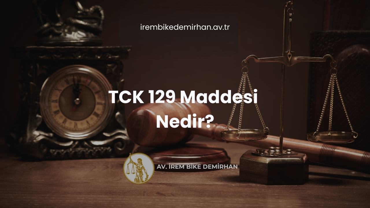 TCK 129 Maddesi Nedir?